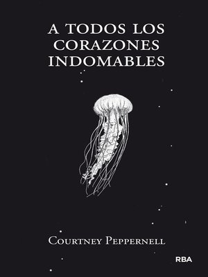 cover image of A todos los corazones indomables